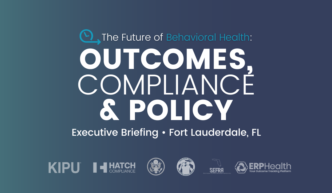 The Future of Behavioral Health: Outcomes, Compliance and Policy